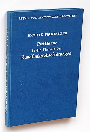 Einführung in die Theorie der Rundfunksiebschaltungen [Physik und Technik der Gegenwart Abteilung...