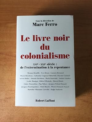 Imagen del vendedor de LE LIVRE NOIR DU COLONIALISME XVIe-XXIe sicle : de l'extermination  la repentance a la venta por KEMOLA