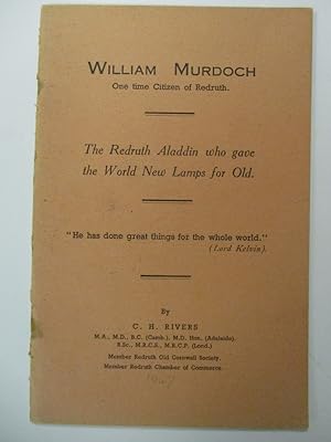 William Murdoch - One Time Citizen of Redruth - The Redruth Aladdin who Gave the World New Lamps ...