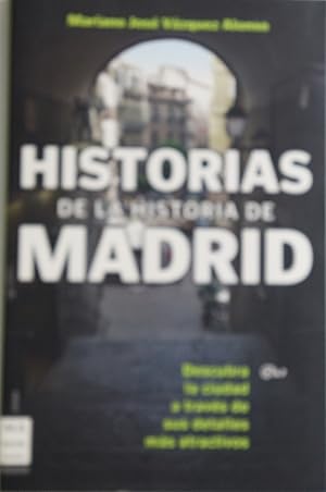 Immagine del venditore per Historias de la historia de Madrid venduto da Librera Alonso Quijano