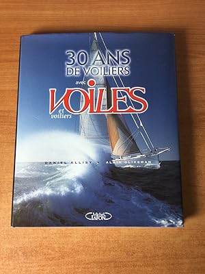 Seller image for 30 ANS DE VOILIERS AVEC VOILES ET VOILIERS for sale by KEMOLA
