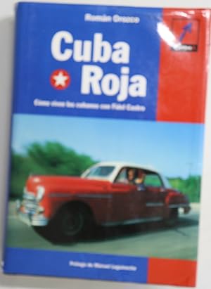 Imagen del vendedor de Cuba roja cmo viven los cubanos con Fidel Castro a la venta por Librera Alonso Quijano
