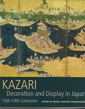 Imagen del vendedor de Kazari Decoration and Display in Japan - 15Th-19Th Centuries a la venta por Walden Books