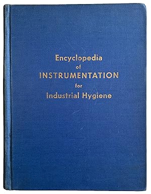 Bild des Verkufers fr Encyclopedia of Instrumentation for Industrial Hygiene. Prepared and issued cooperatively by the University of Michigan Institute of Industrial Health and School of Public Health and the Occupational Health Program of the Public Health Service, U.S. Department of Health, Education, and Welfare. zum Verkauf von Jeff Weber Rare Books