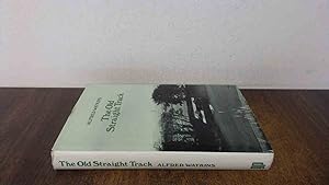 Image du vendeur pour The Old Straight Track : Its Mounds, Beacons, Moats, Sites and Mark Stones mis en vente par BoundlessBookstore