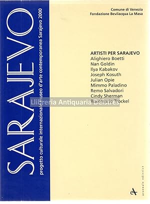 Image du vendeur pour Sarajevo: Progetto culturale internazionale museo d'arte contemporanea Sarajevo 2000. Alighiero Boetti, Nan Goldin, Ilya Kabakov, Joseph Kosuth, Julian Opie, Mimmo Paladino, Remo Salvadori, Cindy Sherman, Rosemarie Trockel. mis en vente par Llibreria Antiquria Delstres