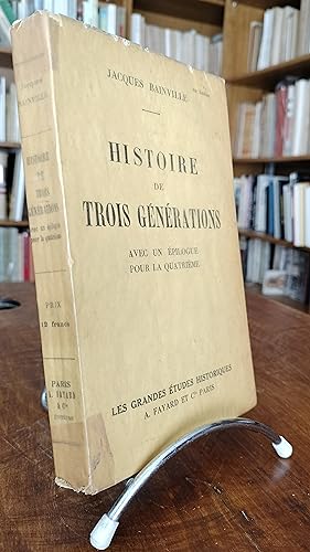 Histoire de trois générations, avec un épilogue pour la quatrième Collection : Les grandes études...