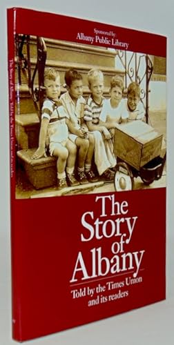 The Story of Albany: Told by the Times Union and its Readers [SIGNED]