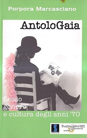 Imagen del vendedor de AntoloGaia. Sesso, genere e cultura degli anni '70 a la venta por Il Salvalibro s.n.c. di Moscati Giovanni