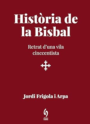 Seller image for Histria de la Bisbal Retrat d'una vila cinccentista for sale by Imosver
