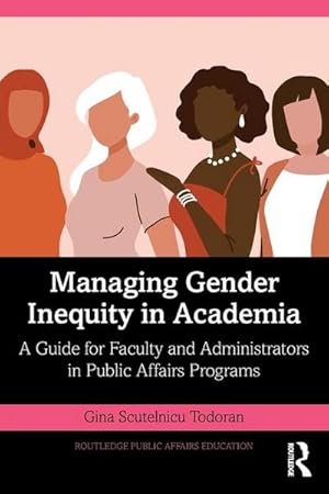Bild des Verkufers fr Managing Gender Inequity in Academia : A Guide for Faculty and Administrators in Public Affairs Programs zum Verkauf von AHA-BUCH GmbH