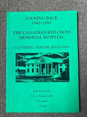 Looking Back 1947-1985: Canadian Red Cross Memorial Hospital, Cliveden, Taplow, England