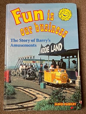 Fun is Our Business: The History of Barry's Amusements