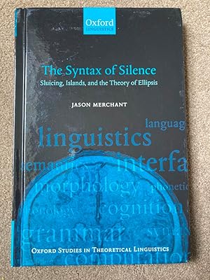 Syntax of Silence: Sluicing, Islands, & Theory of Ellipsis