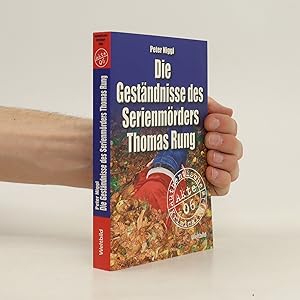Bild des Verkufers fr Die Gestndnisse des Serienmrders Thomas Rung zum Verkauf von Bookbot