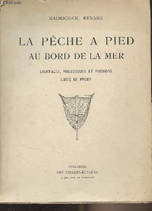 Seller image for La pche  pied au bord de la mer (Crustacs, mollusques et poissons, lieux de pche) for sale by Le-Livre
