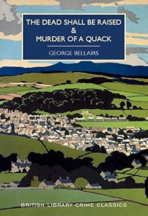 Bild des Verkufers fr The Dead Shall be Raised and Murder of a Quack (British Library Crime Classics) zum Verkauf von WeBuyBooks