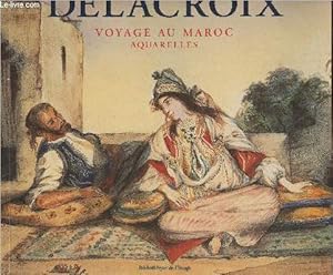 Image du vendeur pour Delacroix - Voyage au Maroc, aquarelles (Moroccan Journey, Watercolours) mis en vente par Le-Livre