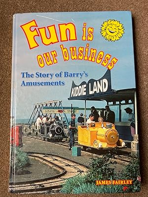 Fun is Our Business: The History of Barry's Amusements