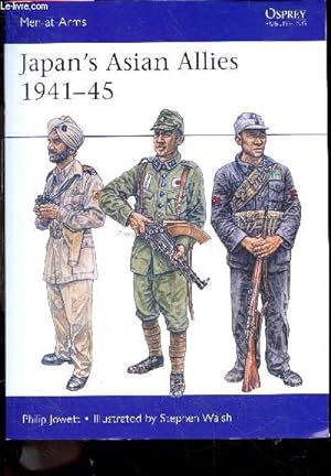 Seller image for Japan's asian allies 1941-45 - Men at arms - manchukuo, nanking china, inner mongolia, thailand, indian national army, burma, indonesia, malaya, philippines, other pro japanese forces, empire of vietnam, . for sale by Le-Livre