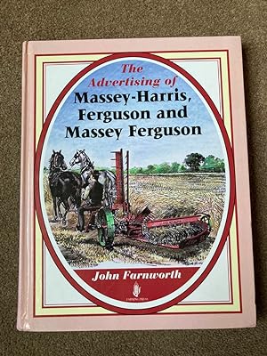Seller image for The Advertising of Massey-Harris, Ferguson and Massey Ferguson for sale by Lacey Books Ltd