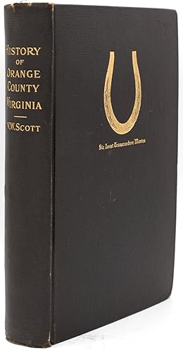 Imagen del vendedor de [VIRGINIA] A HISTORY OF ORANGE COUNTY VIRGINIA, FROM ITS FORMATION IN 1734 (O. S.) TO THE END OF RECONSTRUCTION IN 1870; COMPILED MAINLY FROM ORIGINAL RECORDS WITH A BRIEF SKETCH OF THE BEGINNINGS OF VIRGINIA, A SUMMARY OF LOCAL EVENTS TO 1907, AND A MAP a la venta por BLACK SWAN BOOKS, INC., ABAA, ILAB