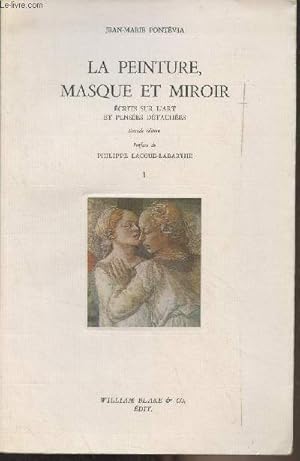 Bild des Verkufers fr La peinture, masque et miroir (Ecrits sur l'art et penses dtaches) - I - Seconde dition zum Verkauf von Le-Livre