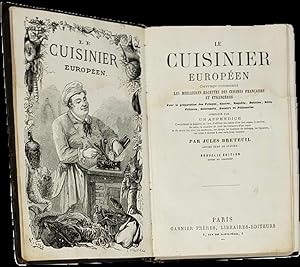 Image du vendeur pour Le Cuisinier Europ&eacute;en. Ouvrage contenant les meilleures recettes des cuisines Fran&ccedil;aises et &eacute;trang&egrave;res.potages, sauces, ragouts, entr&eacute;es, rotis, fritures, dessert, patisserie, service de table, vins. mis en vente par Libreria Antiquaria Pregliasco