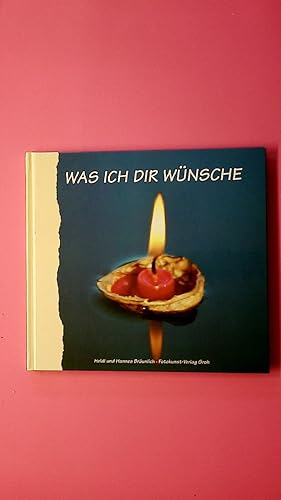 WAS ICH DIR WÜNSCHE.