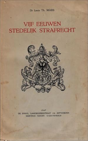 Immagine del venditore per VIJF EEUWEN STEDELIJK STRAFRECHT. Bijdrage tot de rechts- en cultuurgeschiedenis der Nederlanden. venduto da BOOKSELLER  -  ERIK TONEN  BOOKS