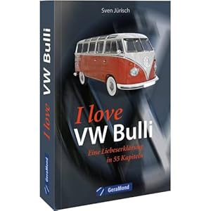 Seller image for I love VW-Bulli - Eine Liebeserklaerung in 55 Kapiteln for sale by ISIA Media Verlag UG | Bukinist