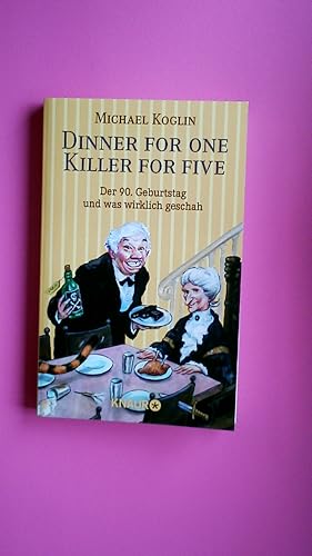 Bild des Verkufers fr DINNER FOR ONE - KILLER FOR FIVE. der 90. Geburtstag und was wirklich geschah zum Verkauf von HPI, Inhaber Uwe Hammermller