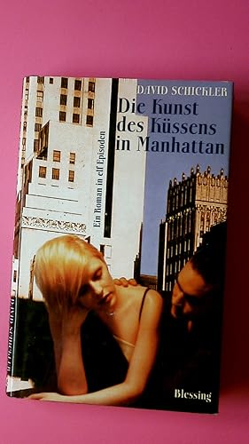 Image du vendeur pour DIE KUNST DES KSSENS IN MANHATTAN. ein Roman in elf Episoden mis en vente par HPI, Inhaber Uwe Hammermller