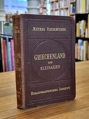 Meyers Reisebücher - Griechenland und Kleinasien,