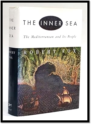 The Inner Sea: The Mediterranean and Its People [Travelogue and History]