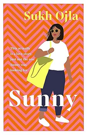 Seller image for Sunny: Heartwarming and utterly relatable - the dazzling debut novel by comedian, writer and actor Sukh Ojla for sale by WeBuyBooks 2