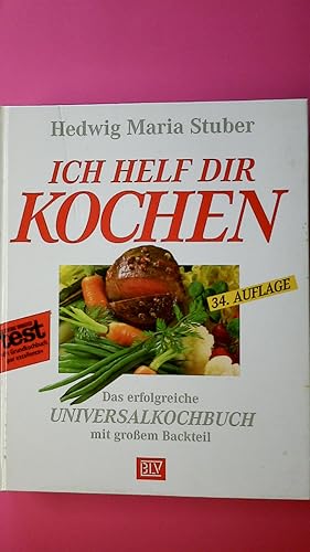 Bild des Verkufers fr ICH HELF DIR KOCHEN. das erfolgreiche Universalkochbuch mit grossem Backteil zum Verkauf von HPI, Inhaber Uwe Hammermller