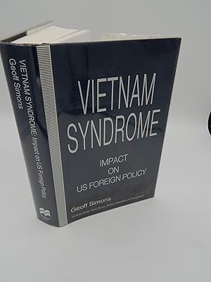 Vietnam Syndrome: The Impact on Us Foreign Policy