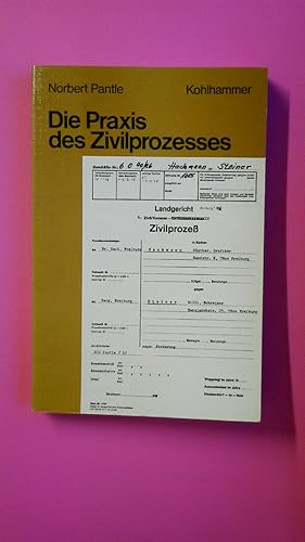 Bild des Verkufers fr DIE PRAXIS DES ZIVILPROZESSES. zum Verkauf von HPI, Inhaber Uwe Hammermller