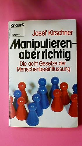 Bild des Verkufers fr MANIPULIEREN, ABER RICHTIG. d. 8 Gesetze d. Menschenbeeinflussung zum Verkauf von HPI, Inhaber Uwe Hammermller