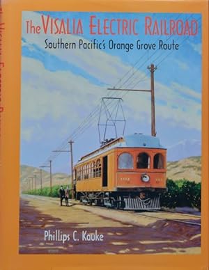 Immagine del venditore per The Visalia Electric Railroad : Southern Pacific's Orange Grove Route venduto da Martin Bott Bookdealers Ltd
