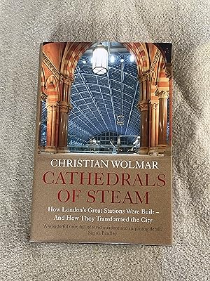 Imagen del vendedor de Cathedrals of Steam: How London's Great Stations Were Built ? And How They Transformed the City a la venta por Jon A Sewell