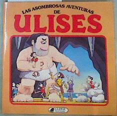 Bild des Verkufers fr Las Asombrosas aventuras de Ulises zum Verkauf von Almacen de los Libros Olvidados