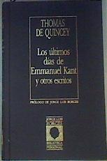 Seller image for Los Ultimos das de Emmanuel Kant y otros escritores for sale by Almacen de los Libros Olvidados