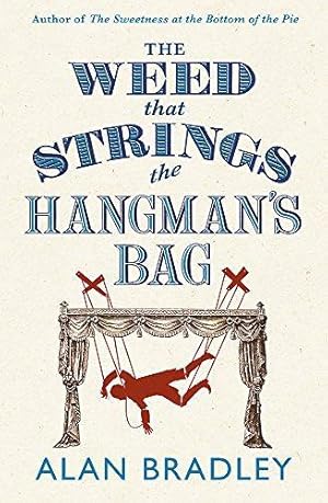 Image du vendeur pour The Weed That Strings the Hangman's Bag: The gripping second novel in the cosy Flavia De Luce series mis en vente par WeBuyBooks