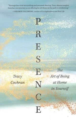 Imagen del vendedor de Presence : The Art of Being at Home in Yourself a la venta por GreatBookPrices