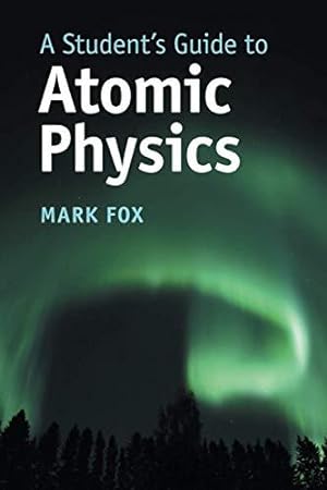 Bild des Verkufers fr A Student's Guide to Atomic Physics (Student's Guides) zum Verkauf von WeBuyBooks