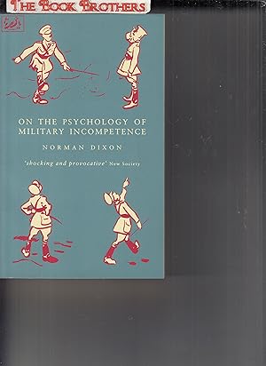 Imagen del vendedor de On the Psychology of Military Incompetence a la venta por THE BOOK BROTHERS