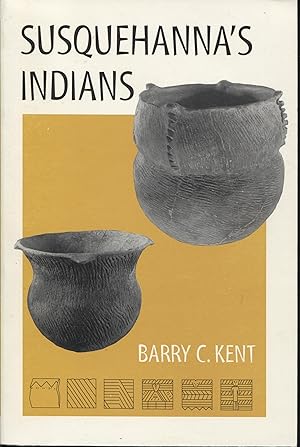 Susquehanna's Indians (Pennsylvania Historical and Museum Commission / Anthropological Series, No...