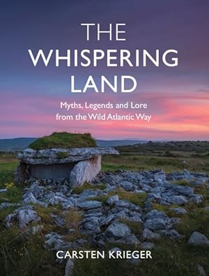 Bild des Verkufers fr Whispering Land : Myths, Legends and Lore from the Wild Atlantic Way zum Verkauf von GreatBookPrices
